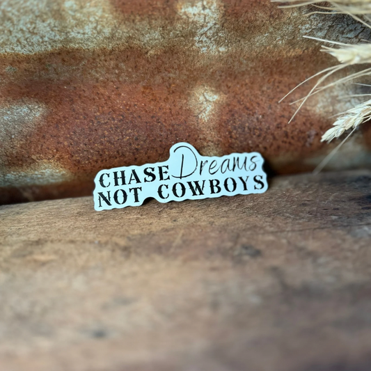 Chase Dreams Not Cowboys Sticker